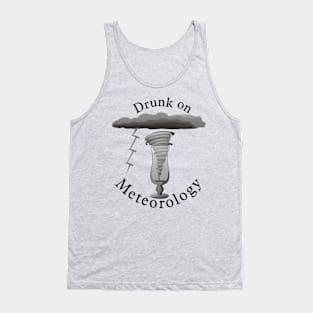 Drunk on Meteorology Tank Top